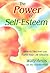 The Power of Self-esteem: How to Discover And Fulfill Your Life Dreams