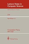 Computation Theory and Logic (Lecture Notes in Computer Science, 270) Computation Theory and Logic (Lecture Notes in Computer Science, 270)