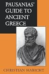 Pausanias' Guide to Ancient Greece (Sather Classical Lectures) (Volume 50) Pausanias' Guide to Ancient Greece (Sather Classical Lectures) (Volume 50)