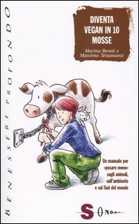 Diventa vegan in 10 mosse: Un manuale per «pesare meno» sugli animali, sull'ambiente e sul Sud del mondo (Paperback)