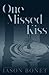 One Missed Kiss