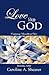 Love Like God by Caroline A. Shearer