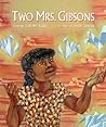 Two Mrs. Gibsons by Toyomi Igus