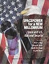 Spacepower for a New Millennium Spacepower for a New Millennium