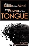 The Battle of the Mind and Power of the Tongue The Battle of the Mind and Power of the Tongue