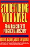 Structuring Your Novel: From Basic Idea to Finished Manuscript
