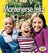 Mantenerse Feliz / Staying Happy (Spanish Edition)