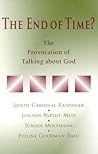 The End of Time?: The Provocation of Talking about God The End of Time?: The Provocation of Talking about God
