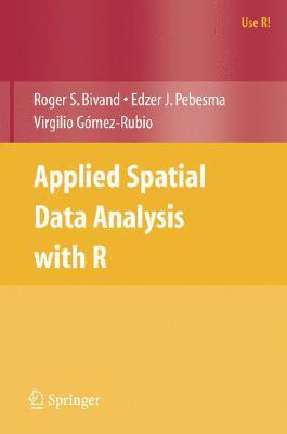Applied Spatial Data Analysis with R (Use R!)