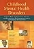 Childhood Mental Health Disorders: Evidence Base and Contextual Factors for Psychosocial, Psychopharmacological, and Combined Interventions (American Psychological Association)