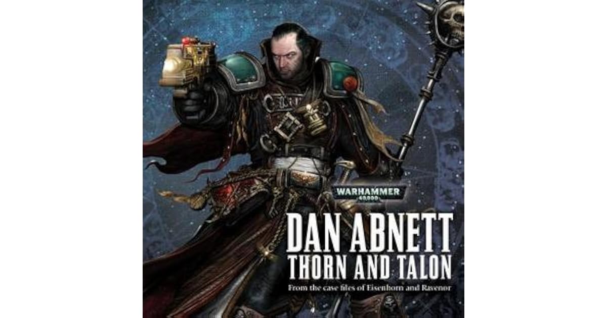 Thorn And Talon Eisenhorn And Ravenor By Dan Abnett