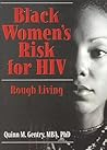 Black Women's Risk for HIV: Rough Living (Haworth Psychosocial Issues of HIV/AIDS)