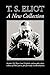 T. S. Eliot:: A New Collection