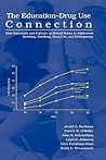The Education-Drug Use Connection: How Successes and Failures in School Relate to Adolescent Smoking, Drinking, Drug Use, and Delinquency
