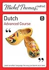Michel Thomas Method: Dutch Advanced Course (Michel Thomas Series)