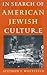In Search of American Jewish Culture by Stephen J. Whitfield