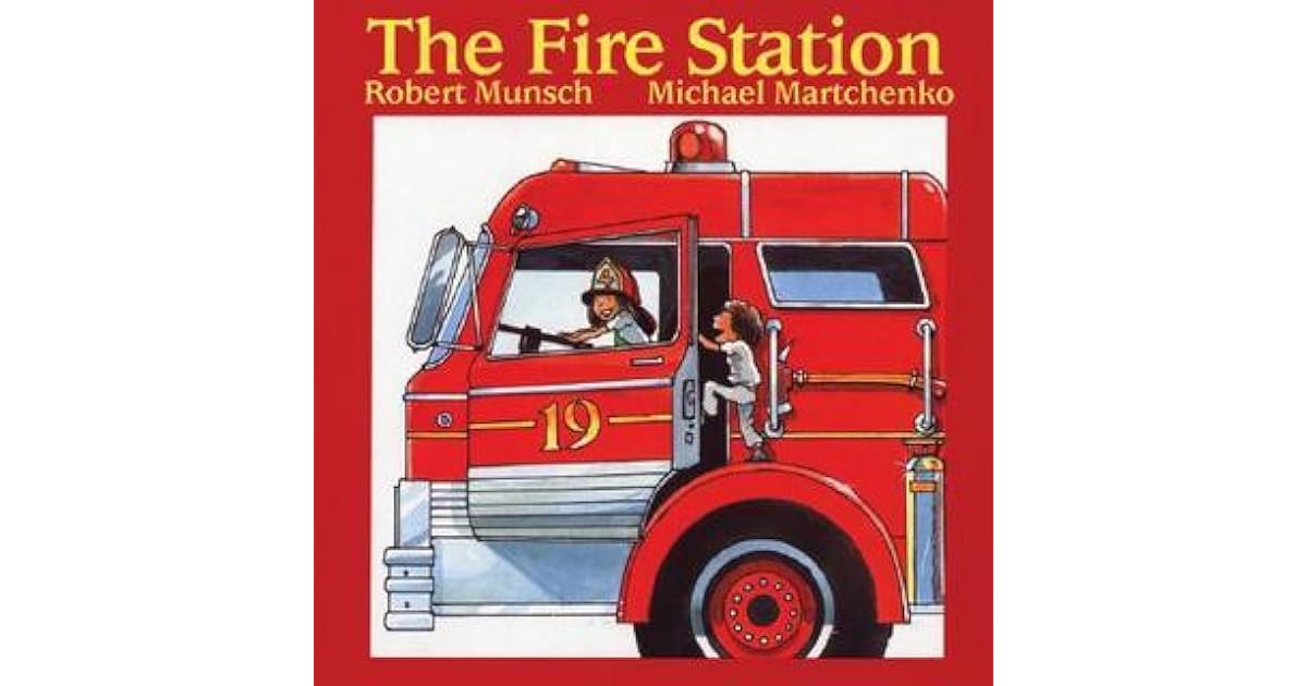 The Fire Station by Robert Munsch