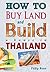 How to Buy Land and Build a House in Thailand