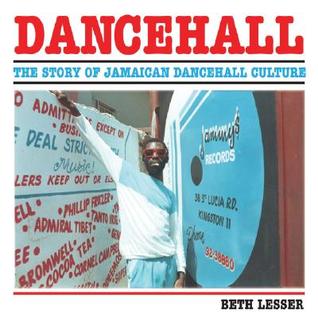 Dancehall: The Story of Jamaican Dancehall Culture By Beth Lesser (Paperback)