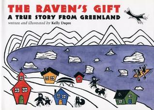 The Raven's Gift: A True Story from Greenland (Library Binding)