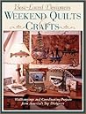 Best-Loved Designers Weekend Quilts & Crafts: A Sampler of 65 Easy Quilts and Coordinating Projects from America's Top Designers