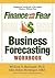 Finance Without Fear Business Forecasting Workbook by William S. Hettinger