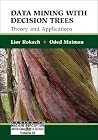 Data Mining with Decision Trees (V69) (Machine Perception and Artificial Intelligence) Data Mining with Decision Trees (V69) (Machine Perception and Artificial Intelligence)