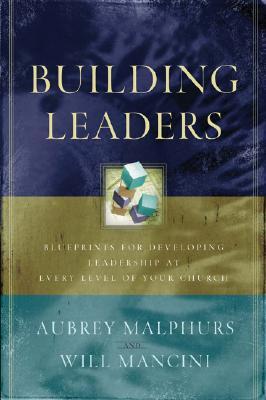 Building Leaders: Blueprints for Developing Leadership at Every Level of Your Church (Paperback)