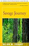 Savage Journey by Allan W. Eckert Savage Journey by Allan W. Eckert