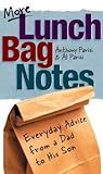 More Lunch Bag Notes: Everyday Advice from a Dad to his Son