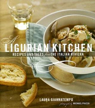 A Ligurian Kitchen: Recipes And Tales from the Italian Riviera (Hardcover)