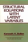 Structural Equations with Latent Variables (Wiley Series in Probability and Statistics) Structural Equations with Latent Variables (Wiley Series in Probability and Statistics)