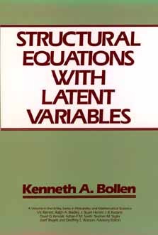 Structural Equations with Latent Variables (Wiley Series in Probability and Statistics)