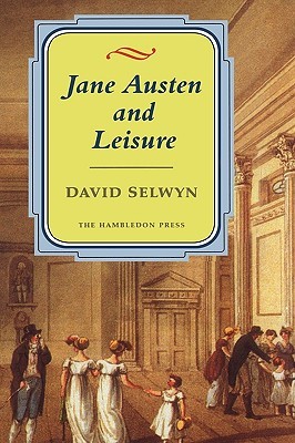 Jane Austen and Leisure (Hardcover)