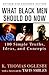 What Black Men Should Do Now: 100 Simple Truths, Ideas, and Concepts (Dafina)