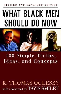 What Black Men Should Do Now: 100 Simple Truths, Ideas, and Concepts (Dafina) (Volume 0)