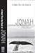 A Walk Thru the Book of Jonah: Experiencing God's Relentless Grace (Walk Thru the Bible Discussion Guides)