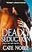 Deadly Seduction (Dead Trilogy, #2)