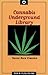 Cannabis Underground Library by Adam Gottlieb