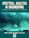 Spectral Analysis in Engineering: Concepts and Case Studies