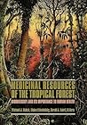 Medicinal Resources of the Tropical Forest: Biodiversity and its Importance to Human Health