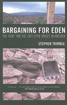 Bargaining for Eden: The Fight for the Last Open Spaces in America (Paperback)