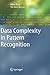 Data Complexity in Pattern Recognition (Advanced Information and Knowledge Processing)