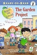 The Garden Project: Ready-to-Read Level 1