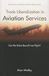 Trade Liberalization in Aviation Services: Can the DOHA Round Free Flight?