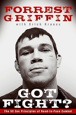 Got Fight?: The 50 Zen Principles of Hand-to-Face Combat (Hardcover)