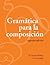 Gramática para la composición (Spanish Edition)