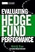 Evaluating Hedge Fund Performance (Wiley Finance)