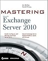 Mastering Microsoft Exchange Server 2010