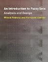 An Introduction to Fuzzy Sets: Analysis and Design (Complex Adaptive Systems)
